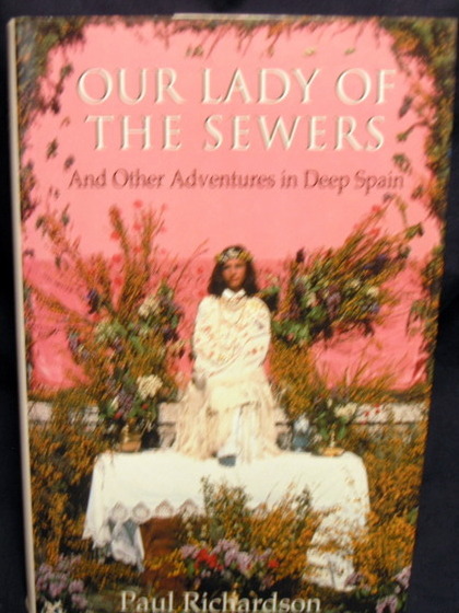 Image for Our Lady of the Sewers and Other Adventures in Deep Spain.