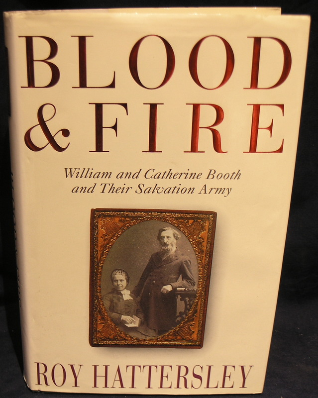Image for Blood and Fire : William and Catherine Booth and Their Salvation Army