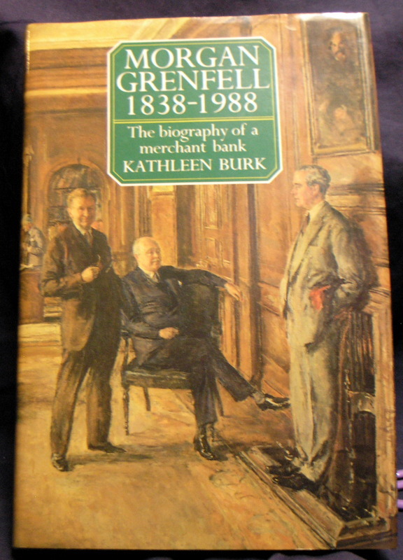 Image for Morgan Grenfell 1838-1988: The Biography of a Merchant Bank