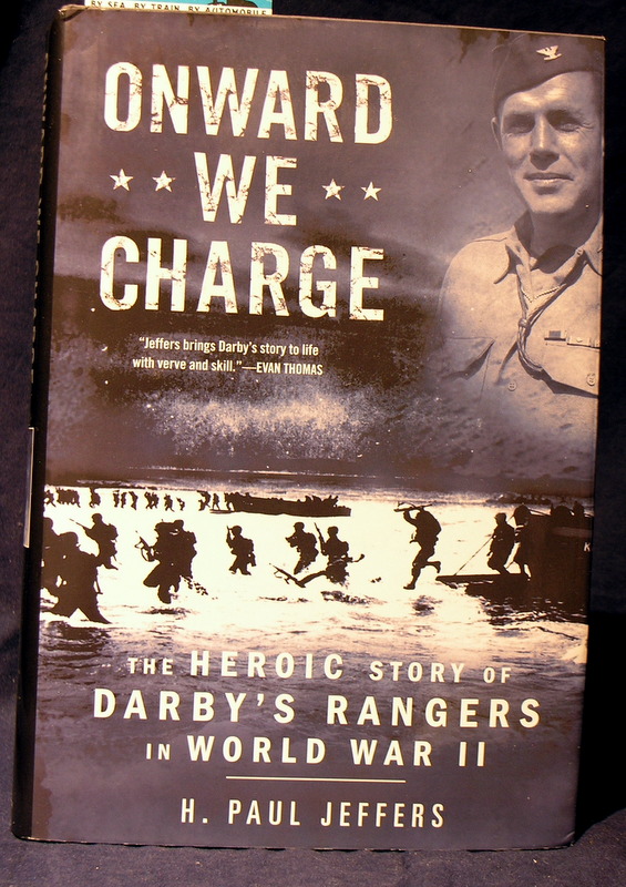Onward We Charge: The Heroic Story of Darbys Rangers in World War II