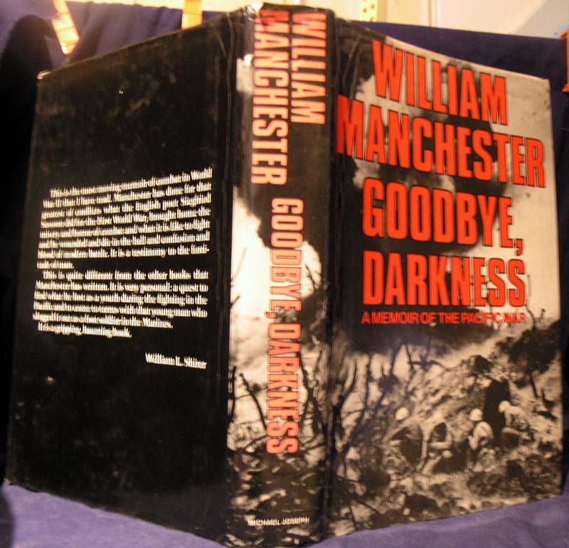 Goodbye, Darkness by William Manchester Goodbye, Darkness by William Manchester