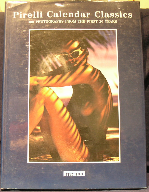 洋書 Pirelli Calendar Classics Pirelli Calendar Classics: 100 Photographs from the First 30