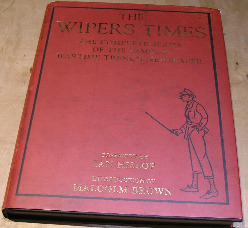 The Wipers Times. the complete series of the famous wartime trench